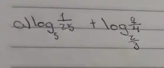 a) log _(5) (1)/(25)+log _((2)/(3)) (9)/(3)