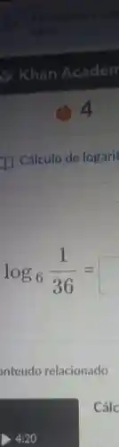 log_(6)(1)/(36)=
square 
nteúdo relacionado