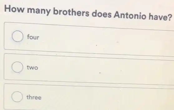 How many brothers does Antonio have?
four
two
three