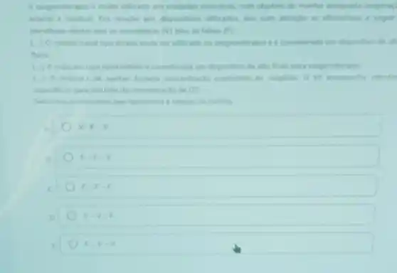 menutan, com objetive de manter adinguada exigenas:
afimativas a tegur
identhque dentre elas as falsas Theta 
1.) Ocatatar nasal type de all
fluxo
un dispositive de all
experticas para controle da concentractio de (0)
Selectione a altemativa que
V. F-V
F. F-V
F. F.
V-V-E
F-V-V