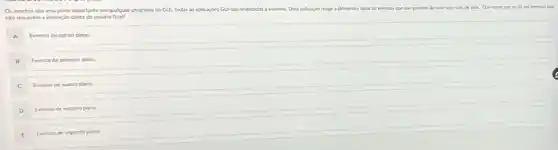 nulo requerem a interaçăo direta do usuário final?
A Everitos de quinto plano.
B Everitos de primeiro plano.
C Everitos de quarto plano.
D Everitos de terceiro plano.
E Everitos de segundo plano.