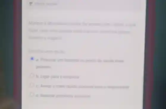 P. Maria
comma
facer, caso uma pessos
durante a viagent
a. Procurar um hompitar ou posto de saside man
proximo
b. Liger para a empress
possivel para is responsibier