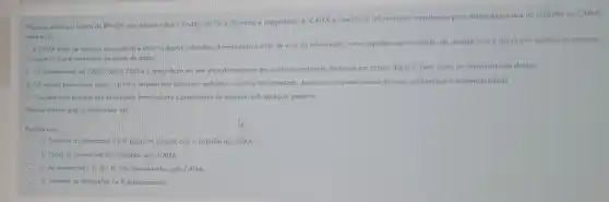 Pauliano efetuou a leitura do RH2OO
que dispoe sobre o Código de Ético Condula e Integridade da CAIXA e identificou informaçōes importantes para serem aplicadas no trabalho na CAIXA,
entre elas:
1. A CAIXA trota de maneira responsável e ética os dados coletados durante todo o ciclo de vida da informação com respeito a privacidade de acordo com o legislação relativa ao assunto,
inclusive no uso e tratamento de bases de dados.
11-0 compromisso da CAIXA com a Etica e a Integridade em sua atuação aplica-se em qualquer ambiente inclusive em canais digitais, bem como no tratamento de dados
III - Os nossos patrocinios atentam para o respeito gos costumes tradicoes e valores da sociedade bem como a preservação do meio ambiente e a sustentabilidade
IV-Condenamos atitudes que privilegiem fornecedores e prestadores de servicos, sob qualquer pretexto.
Pode-se afirmar que as afirmaçoes são:
Escolha uma:
a. Somente as afirmaçoes II e IV guardam relação com o trabalho na CAIXA:
b. Todas as afirmaçōes são adotadas pela CAIXA
c. As afirmaçōes I, II, III e IV não são adotadas pela CAIXA;
d. Somente as afirmaçōes I e III estão corretas;