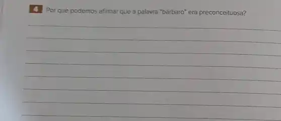 Por que podemos afirmar que a palavra "bárbaro" era preconceituosa?
__