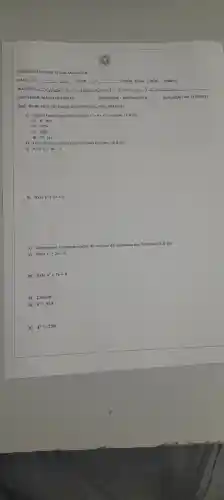 PROFESSOR : MARCELO PINATO
OBS: DEIXE SEUS CÁLCULOS REGISTRADOS, NĂO APAGUE!
1) Dada a função quadrática f(x)=x^2-4x+3 calcule: (1,0pt)
a) f(-3)=
b) f(2)=
d) f(-1)=
2) Determine os zeros ou raizes das funçōes: (2,0pt)
f(x)=x^2-4x-5
a)
b) f(x)=x^2+5x+6
3) Determine as coordenadas do vértice da parábola das funçōes:
(1,0pt)
a) f(x)=x^2-2x-5
b) f(x)=x^2+7x+9
4) Calcule:
a) 2^3x=512
b) 3^x+1=729