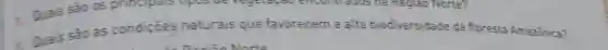 Quais sao as condiçōes naturais que favorecem a alta biodiversidade da floresta Amazônica?