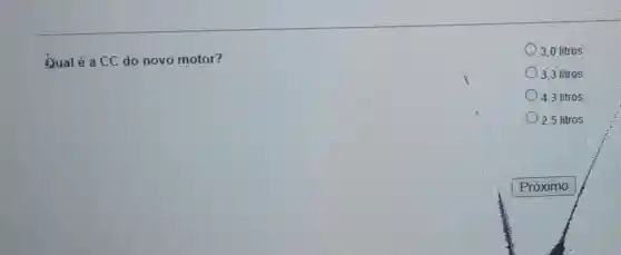 Qual é a CC do novo motor?
3,0 litros
3.3 litros
4.3 litros
2,5 litros