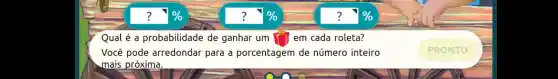 Qual é a probabilidade de ganhar um I em cada roleta?
Você pode arredondar para a porcentagem de número inteiro
mais próxima.