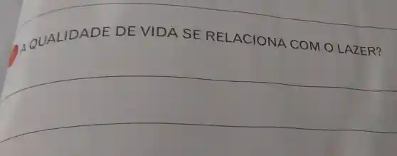 QUALIDA DE DE VIDA SE R ELAC IONA COMO LAZER?