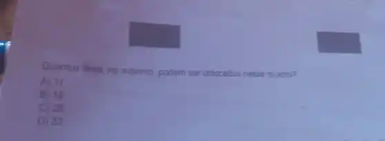 Quantos tênis, no máximo, podem ser colocados nesse quadro?
A) 11.
B) 16
C) 28
D) 32