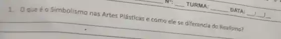 __
que éo Simbolismo nas Artes Plásticas e como ele se diferencia do Realismo?
__
__
__
__