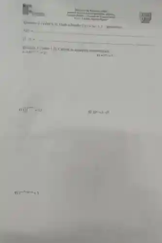 Quesido 2: (valor 0,5)Dada a funcilo
f(x)=2x^2+3 , determine:
f(0) m
__
__
Questio 3: (valor 1,5)Calcule as equaçōes exponenciais:
a) 125(2x+1)=25
b) 49^2x=7
c) ((1)/(9))^(x+3)=27
d) 25^x=5cdot sqrt (5)
e) 2^-x^(2+4x-3)=1