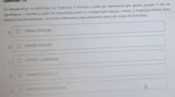 Questao 10
Ao desenvolver os desenhos no Autocad e normal a uniao de segmentos que geram arestas. A fim de
aperferpoer e facilitar a aclo do desenhist sobre a configuração desses cantos, D AutoCad oferece duas
importantes ferramentas Assinale a altemativa gue apresenta quais sao essas ferramentas.
TRIM O TX TIND
MIRROR
i