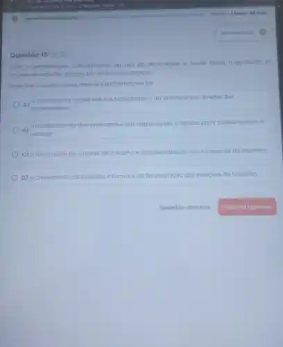 Questão 15 de 32
Com a globalizaçao intensificaçao do uso de tecnologias e novos fluros migratorios, o
mundo do trabalho passou por diversas mudanças.
Uma das consequencias dessas transformaçoes fol
A)
aumento da rigidez das leis trabalhistas e da proteção gos direitos dos
trabalhadores.
B)
ofortalecimento dos sindicatos e das negociaçoes coletivas entre trabalhadores e
patroes.
c) a diminuição da jornada de trabalho e da precarização das condiçoes de trabalho
D) o crescimento do trabalha informal e da terceirização das relaçoes de trabalho