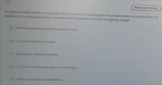 so is relacilo entre as verbos e os termos que os complementam ou caracterizam. De
correção na regência verbal?
the levantar cedo.
cinema
siges documentos