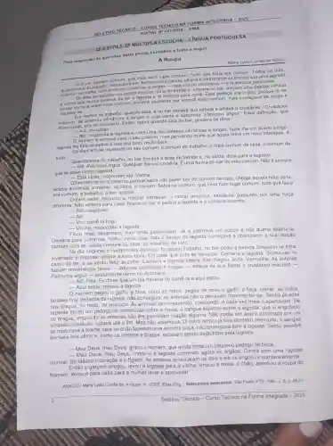 SELETIVO TECMICO-CURSO T ECNICO NA F ORMA INTEG RADA - 2025
EDITAL No 10712024 -IFMA
QUESTOES DE MUI COLHA-LINGUA PORTU GUESA
A Roupa
Maria Lysia Corrêa de Araújo
comum, que vivia num lugar comum. Tudo que fazia era comum. Todos os dias,
Era um tomava uma bebida, olhava a vitrina onde se encontrava uma lagosta
trabatho antenas cilindricas e longas-isso vira no dicionário-e la embora para casa.
e. vermelha, contiam na orden do trabalho, entrava no bar, tomava uma bebida olhava
Os dias se repetiarade ter a lagosta e ia embora para casa. Este pedaço era o pior, porque lá as
a vilinomuns eram mais comuns soubesse ser normal esse comum, mas começava'de longe a
inquietar-se.
Escmethor no trabalho, quando sala, e no bar tomava sua bebida e olhava o crustáceo. "Crustáceo
macruro, de antenas clindricas e longas e cuja carne é saborosa. Palinurus argus Essa definição, que
macrus bela, vira no dicionário. Então.agora quando saía do bar, gostava de dizer:
-Alacute (o),
respondia a lagosta e com uma das antenas cilindricas e longas, fazia-lhe um aceno amigo.
homem ia embora para o seu comum, mas pensando muito que agora tinha um novo interesse. A
lagosta the fora receptiva e isso era bom, muito bom. Os dias iam-se repetindo no seu comum, o comum do trabalho, o mais comum da casa o comum de
tudo
Quando saia do trabalho no bar tomava a dose de bebida e na saida, dizia para a lagosta:
__
Alô, Palinurus argus. Qualquer dia vou comê-la. É uma forma de sair do meu comum. Não é sempre
que se pode comer lagosta __
__ Está certo, respondeu ela Venha.
Ohomem ria de si porque sabia não poder sair do comum da casa, chegar aquela hora certa,
aceitar a comida, a mulher, os filhos, o comum. Sabia-se comum que vivia num lugar comum, tudo que fazia
era comum, o trabalho o bar, a casa.
Ontem saira disposto a romper barreiras, a cortar amarras, sentia-se possuido por uma força
diferente. Não voltaria para casa, ficaria no bar e pediria a lagosta e a comeria sozinho.
__ Alô, crustáceo
__ Alô
__ Vou comê-la hoje.
__ Venha, respondeu a lagosta.
Ficou meio desarmado com tanta passividade. Já a estimava um pouco e não queria destrui-la.
Deixaria para outra vez Voltou para casa, mas o desejo da lagosta começava a obscurecer a sua relação
comum com as coisas comuns da casa, do trabalho, de tudo
No dia seguinte o homem saiu de casa foi para o trabalho no bar pediu a bebida. Disposto se tinha
levantado e disposto estava a essa hora. Em casa que tudo se danasse Comeria a lagosta. Sentou-se no
canto do bar e se sentiu feliz, sozinho Comeria a lagosta inteira. Ela chegou, linda. Vermelha. As antenas
faziam movimentos leves -antenas cilindricas e longas - estava na sua frente o crustáceo macruro -
Palinurus argus-exatamente como no dicionário.
Alô, filha. Eu disse que um dia haveria de comê-la e aqui estou.
Aqui estou, repetiu a lagosta.
homem pegou o garfo a faca, usou as mãos pegou de novo o garfo, a faca, colher, as mãos,
tentava tirar pedaços da lagosta, não conseguia; as antenas não o deixavam movimentar-se. Sentia picadas
nos braços, no rosto, no pescoço. As antenas iam crescendo, crescendo, e cada vez mais o apertavam. De
repente sentiu um pedaço de ombro cair sobre a mesa, o sangue espirrou sobre a lagosta, que ia engolindo
os braços, enquanto as antenas não the permitiam reação alguma. Não podia ser assim dominado por um
simples crustáceo. Lutaria até o fim. Mas não adiantava O outro ombro já fora também destruido, o sangue
se misturava à toalha, cala no chão fazendo uma enorme poça, não enxergava bem a lagosta. Sentiu picadas
terriveis nos olhos e, como os ombros e braços estavam sendo deglutidos pela lagosta.
__ Meu Deus, meu Deus gritou o homem, que ainda tinha um pequeno pedaço de boca.
__ Meu Deus, meu Deus,imitou-o a lagosta comendo agora os órgãos. Comia com uma rapidez
incrivel. Só faltava o coração e o fígado. As antenas arrancaram os dois e ela os engoliu instantane amente.
Então o garçom chegou levou a lagosta para a vitrina , limpou a mesa, o chão , apanhou a roupa do
homem, levou-a para casa para a mulher lavar e aproveitar.
ARALUO, Maria Lysia Corréa de. A roupa. In: JOSE Elias (Org) Setecontos setecantos Sào Paulo: FTD, 1991 v. 5. D. 48-51
Para rosponder as questóes desta prova, considere o texto a seguir.