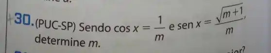 SP) Sendo
determine m.
cosx=(1)/(m) e
senx=(sqrt (m+1))/(m)