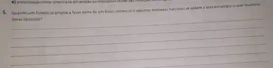 s.Quando um Estado se propōe a fazer parte de um bloco comercial e algumas empresas nacionais se opôem a essa estratégia, o que resultaria
__