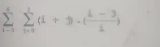 sum _(i=3)^6sum _(j=0)^2(j+j)cdot ((i-3)/(j))