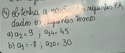 te
dades on
a) a_(2)=9;a_(34)=45
b) a_(1)=-8;a_(20)=30