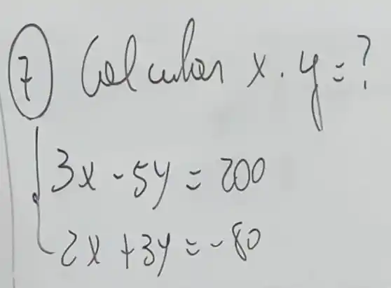 ten x.4
4=?
.
 ) 3x-5y=200 2x+3y=-80