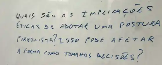 U U A I S S bar(U) cup A S I M P angle I C A C O E S ÉTICAS triangle E ADOTAR UMA POSTUEA PIRDOISTA? ISSO PODE AFE+AR A FORMA COMO TOMAMOS DECISOEES?