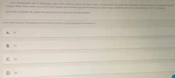 Uma lanchonete tem o disposicbo, pora seus clentes succes noturas, Hoje, o quantidade de polipo de morongo e de moroco in no estorace it de
poipos. Alem disso, sobe se que ho mois poipos de morongo do que de morocuid, sendo que a diference entre as quantitades e de 12 underlines.
Quantos unidodes de polpo de morocuja ha no estogue da lonchonete?
Case terhe olgume dificulade pord visualizer a queintie
A.18
B.24
C. 30
D. 36