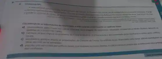 (Unicamp-SP)
ce deveria mineira agens as proposicoes do Conclio de Trento
(1545-1553) , dando visibilidade ao catolicismo reformado. O artif. representar passagens sacras. Nào era, portanto plenamente livre na definição dos traços e temas das
obras. Sua função era criar,
Adaptado de Camila 1 C. Santiago, Tracos europeur cores mineins tris pinturas colonial inspiradas em uma gavun de Joaquim Carneiro da Silva". .
Considerando as informaçōes do enunciado, a arte colonial mineira pode ser definida como;
a) renascentista pois criava na colônia uma arte sacra própria do catolicismo reformado resgatando os ideais clássicos, segundo os
padroes do Concilio de Trento.
b) barroca, já que seguia os preceitos da Contrarreforma. Era financiada e encomendada pelas confrarias e criada pelos artifices
locais.
c) escolástica porque seguia as proposiçóes do Concilio de Trento. Os artifices locais, financiados pela Igreja, apenas reproduziam as
obras de arte sacra europeias.
d) popular, porser criada por artifices locais, que incluiam escravos, libertos, mulatos e brancos pobres que se colocavam sob a protec
das confrarias.