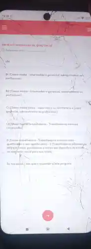 Variável computada de grau social
Selecione uma Denedur eith quinetion
UM
B) (Classe média - Infermedidrio gerencial, administrativo oul
profissional)
B2 (Classe média - Intermediário gerencial,administrativo ou
profissional)
C) (Classe média baixa - supervisora ou escriturária e junior
gecencial, administrativa ou profissional)
C2 (Glagicopardria habilidades - Trabalhadores manuais
complicados)
D (Classe trabalhadora - Trabalhadores manuais somi-
qualificatos e nào -qualificados)//E (Trabalhadore informais,ou
debajikajionda, pensionistas e outros que dependem do estado
do berylestar social para sua renda)
B
Eu nào poid/ nào quero responder a osta pergunta