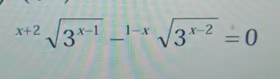 x+2sqrt (3^x-1)-1sqrt (3^x-2)=0