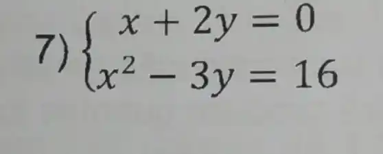 ()  ) x+2y=0 x^2-3y=16