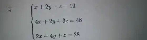 ) x+2y+2z=18 4x+2y+3z=18 2x+4y+z=28