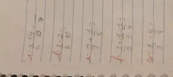 (x-3)/(5)+(4)/(10)=(}(7) frac(d-3-2)/(810)= (2-frac(2)/(3)+(1)/(5))(1-(1)/(2)+(1)/(3)+(1)/(4))= (9-frac(1)/(2)-(4)/(9)){)=