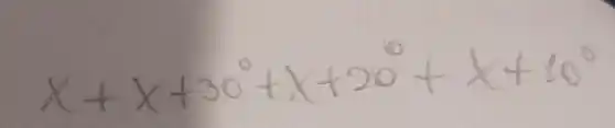 x+x+30^circ+x+20^circ+x+10^circ