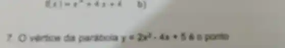 (x)=x^ast +4x+4
7.0 velicition dia parabola y=2x^2+4x+5 60p