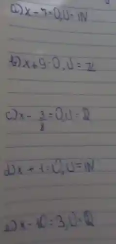 x-y=0,0=1N
x+9=0,0=71
x-(3)/(8)=0,0=0
x+4=0,U=1N
8-40=3,0=0