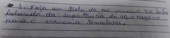 1. Faga un ticto do no orumso 20. lente falando da unpartan cia do aqro megocco para o ucanania brasulira.