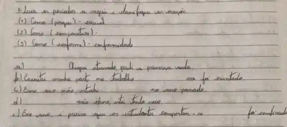 1. Luia es periodos a seguir e clasifique vas masés.
(1) Como (prague) - cousal
(2) Como (companive).
(3) Como (vemforme) - conformidade
a)
Chogui atrosade, pardi a plamina vula.
b) Ereatui minha paste no trabalho une foi orientado
c) Esse sane mão ustude
d)
não schore, vai trulo sece.
1) Eso vame, u' preciso ugue us estudantes compontam - x