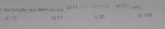 1. No funcác real definida por
g(x)=y^2-(x-1)^2 g(15) vole
a) 19
b) 81
c) 20
d) 10