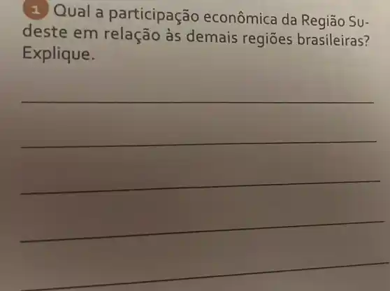 1 Qual a participação econômica da Região Su-
deste em relação às demais regiōes brasileiras?
Explique.