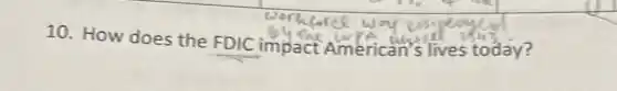 10. How does the FDIC impact American's lives today?