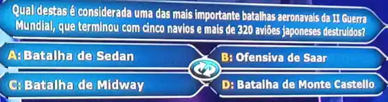 (1)uzlidestasé considerada uma das mais importante batalhas aeronayais da II Guerra
Mundfall, que terminou com cinco navios e mais de 320 avioes japoneses destruidos?
AsBaitallha de Sedan
B: Ofensiva de saar
Midway
DE Batalha de Monte castello