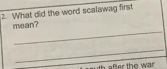 2. What did the word sca lawag first
mean?
__
__