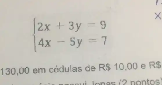 ) 2x+3y=9 4x-5y=7 
130,00 e m céd
R 10,00 e R