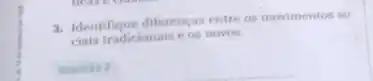 3. Identifique diferencas entre os movimentos so
ciais tradicionais e os novos.
questia?