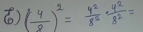 (6) ((4)/(8))^2=(4^2)/(8^2) cdot (4^2)/(8^2)=