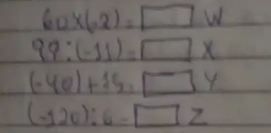 60 times(-2)=square w 99:(-11)=square x (-40)+25=square y (-120): 6=square z