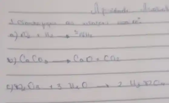 Alpuidade Mualual
a) mathrm(O)_(2)+mathrm(H)_(2) arrow mathrm(NH)_(2) 
b) mathrm(CaCO)_(3) longrightarrow mathrm(CaO)+mathrm(CO)_(2) 
c) mathrm(P)_(2) mathrm(O)_(5)+3 mathrm(H)_(2) mathrm(O) arrow 2 mathrm(H)_(3) mathrm(DO)_(4)