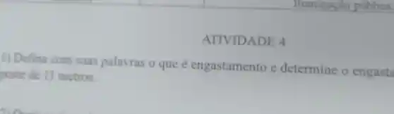 ATIVIDADE 4
1) Defina com suas palavras o que é engastamento e determine o engasta
poste de 11 metros.