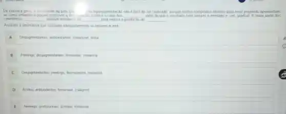 comstidos
utilizam indibores da para reduzir a produçio do
Assinale a alternativa que completa adequadamente as lacunas acima
A Despigmentantes, antioxodantes, melanosse, dopa
B Peelings, desigpmentantes, trousnase, melanina
C Despigmentantes, peelings, feomelanina, melanina
D Acidos, antioxidantes, trousnase, colageno
E Peelings, profissionais, amilase, melanina